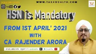 ''HSN is Mandatory from 1st April’ 2021 with CA Rajender Arora''