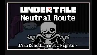 Undertale Neutral Route [I'm a Comedian not a Fighter] (ORIGINAL)