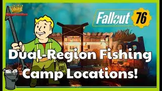 Fallout 76: 6 Best Dual-Region Fishing Camp Locations!