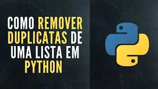 Tutorial Python | Como remover duplicatas de uma lista em Python