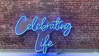 Celebrating life led signs
