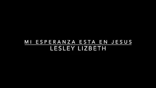 Mi Esperanza Esta en Jesus * PISTA * Phil Wickham-  Lesley Lizbeth