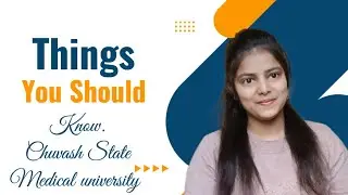 Things to know about chuvash State Medical university in Russia2023| MbbsinRussia @MedicoAkanksha