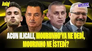 Acun Ilıcalı, Mourinho'dan Ne İstedi? I Abdulkadir Selvi'ye Dikkat!  I 