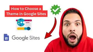 How to Choose a Theme in Google Sites - 2026