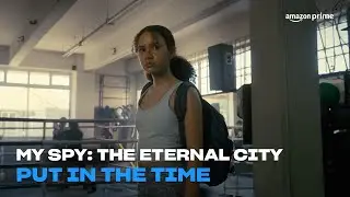My Spy: The Eternal City | Put In The Time | Amazon Prime