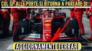 GLI AGGIORNAMENTI FERRARI TORNANO D'ATTUALITÀ CON IL GP ALLE PORTE