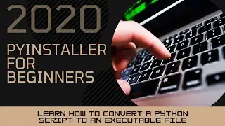 Convert Python Script to Executable using Pyinstaller w/Anaconda (2020) - Pyinstaller for Beginners