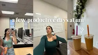 college diaries| a few PRODUCTIVE DAYS AT UNI