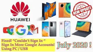 Install Google Play Store on Huawei Devices, Fixed Couldn’t Sign In More Google Accounts [ PC/ USB ]