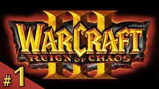 Warcraft 3: Reign of Chaos. #1.