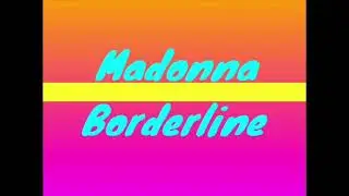 Madonna - Borderline (1 Hour Loop)