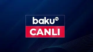 Baku TV - Canlı yayım (07.03.2024)