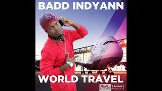 Badd Indyann - 'World Travel' Official Music Video (Oct 2017)