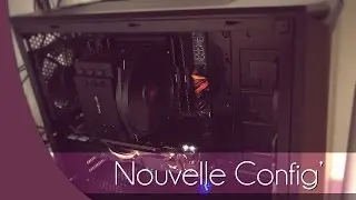 Nouvelle config PC 2016