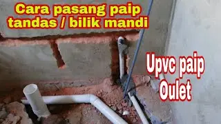 cara pasang upvc paip untuk tandas air keluar dan jamban duduk