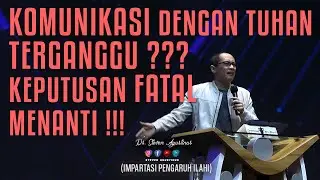 KOMUNIKASI DENGAN TUHAN RUSAK??? HATI-HATI, MASALAH BESAR MENUNGGU - PS. STEVEN AGUSTINUS