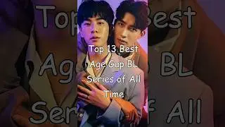 Top 13 Best Age Gap BL Series of All Time (Part 1)