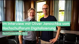 Die Community zwischen Digitalisierung und Hochschule: Oliver Janoschka | TechConference 2022