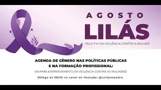 Agosto Lilás: Agenda de gênero nas políticas públicas e na formação profissional