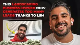 This Landscaping Business Owner Now Generates Too Many Leads Thanks To LSM
