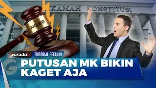 [EDITORIAL PEKANAN] PUTUSAN MK BIKIN KAGET AJA