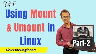 89 Using Mount and Umount in Linux - 2 demo | Linux Tutorial | Linux Commands | Linux for Beginners