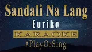 Sandali Na Lang - Eurika (KARAOKE VERSION)
