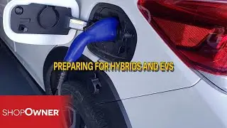 Preparing for Hybrids and EVs