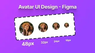 Avatar UI Design in Figma Components | Using Variants Properties Feature. 