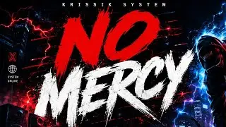 🔥KRISSIK SYSTEM - NO MERCY🔥