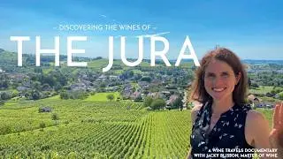 WINE TRAVELS - Jura Wines Discovered