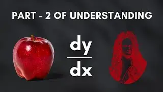 All about dy/dx Part 2 | Understanding Caculus 