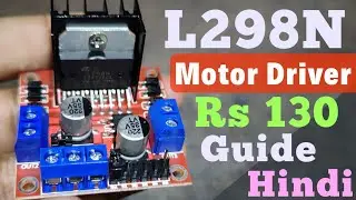 L298N Motor Driver | Full Guide In Hindi | Arduino L298N motor Driver tutorial | Hindi