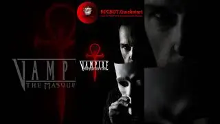 Preview: How to Play Vampire: The Masquerade – Part 1: Concepts and Themes – RPGBOT.Quickstart S3E53