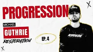 Progression! Michael Guthrie: Restoration Episode 4