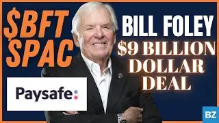 $BFT & PAYSAFE Bill Foley SPAC?  | SPACs Attack