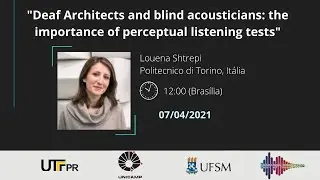 Deaf Architects and blind acousticians: the importance of perceptual listening tests