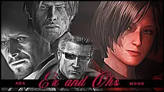 Ada Wong || Ex's and Oh's