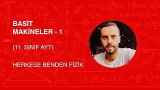 BASİT MAKİNELER - 1 ( Konu ve soru çözümü) | 11.Sınıf AYT Fizik Konuları