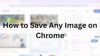 How to Save Any Image on Chrome