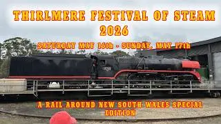 Rail Around New South Wales - Thirlmere Festival of Steam 2026 | May 2026 Special Edition