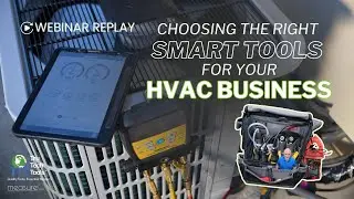 Choosing The Right Smart Tools For Your HVAC Business [Webinar Replay]