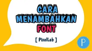 Cara Menambahkan Font di PixelLab