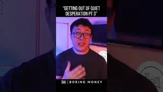 Getting Out Of Quiet Desperation Short Part 3