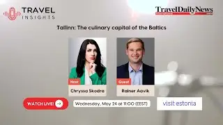 Travel Insights feat. Rainer Aavik, Director of Estonian Tourism Board
