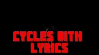 Cycles W/LYRICS