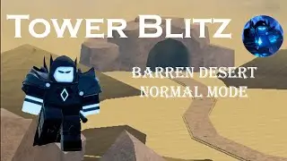Beating Barren Desert in Normal Mode | Tower Blitz