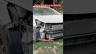Galat Parking ka Natija 😭😱😱 #shorts #hyundai #automobile #parking #viralvideo