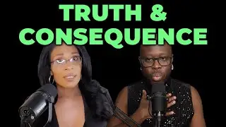 Truth & Consequence